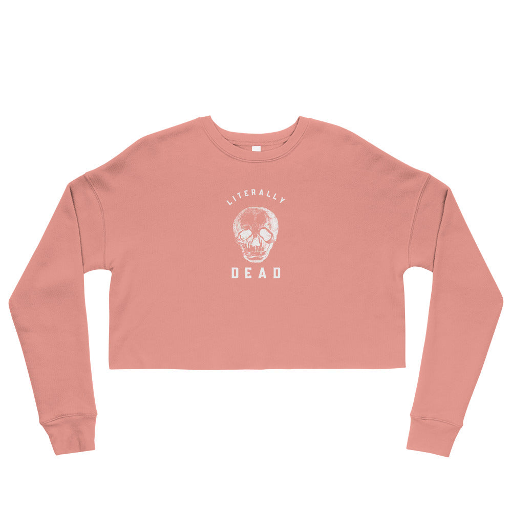 Litertally Dead / Crop Sweatshirt